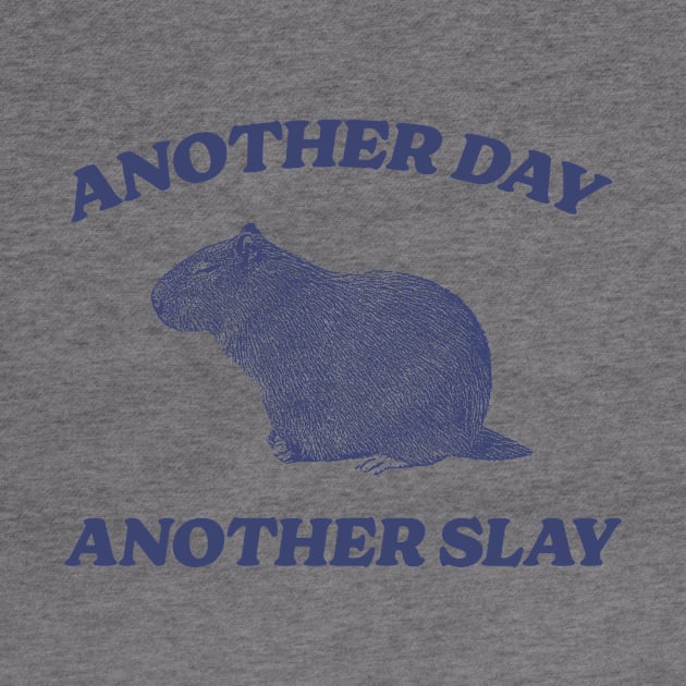 Another Day Another Slay T Shirt - Capybara Meme Drawing by Hamza Froug